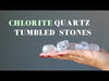 video on chlorite clear quartz tumbled stones