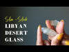 libyan desert glass showcase video